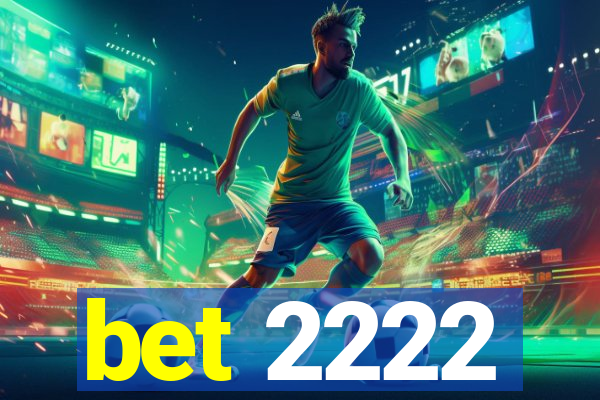 bet 2222